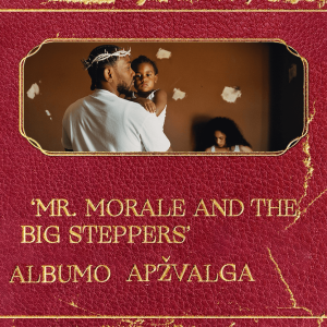 Kendrick Lamar „Mr. Morale & The Big Steppers” (2022) albumo apžvalga: Sunki šlovės kaina